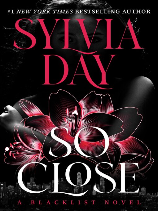 Title details for So Close by Sylvia Day - Available